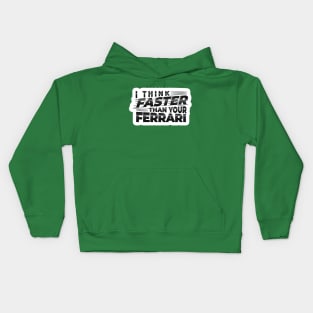 I THINK FASTER THAN YOUR FERRARI | TYPOGRAPHY STICKER DESIGN Kids Hoodie